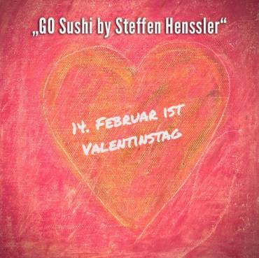 „GO Sushi by Steffen Henssler“ | Valentinstag am 14.02.2022