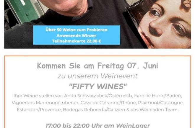 “FIFTY WINES” Frei­tag 07.06. — 17:00 — 22:00 Uhr am Wein­La­ger