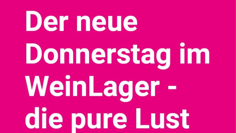 Der neue Don­ners­tag im Wein­La­ger